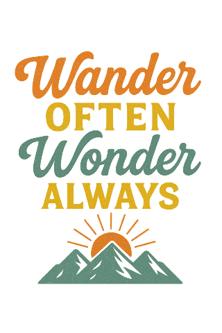 Wander Often Wonder Always
